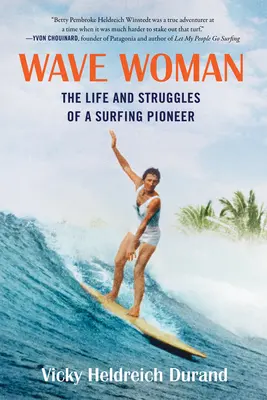 Wave Woman: Życie i zmagania pionierki surfingu: Wydanie w miękkiej okładce w pełnym kolorze - Wave Woman: The Life and Struggles of a Surfing Pioneer: Full Color Softcover Edition