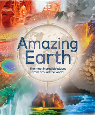 Niesamowita Ziemia: Najbardziej niesamowite miejsca z całego świata - Amazing Earth: The Most Incredible Places from Around the World