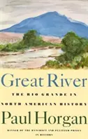 Wielka rzeka: Rio Grande w historii Ameryki Północnej. Tom 1, Indianie i Hiszpania. Tom 2, Meksyk i Stany Zjednoczone. 2 Vol. in - Great River: The Rio Grande in North American History. Vol. 1, Indians and Spain. Vol. 2, Mexico and the United States. 2 Vols. in