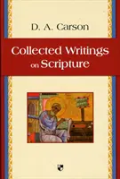 Pisma zebrane na temat Pisma Świętego (Carson Don A (autor)) - Collected Writings on Scripture (Carson Don A (Author))