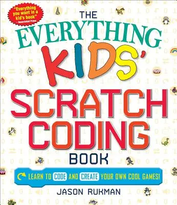 Wszystko dla dzieci - książka o kodowaniu w Scratchu: Naucz się kodować i twórz własne fajne gry! - The Everything Kids' Scratch Coding Book: Learn to Code and Create Your Own Cool Games!