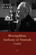 Metropolita Antoni z Sourozh: Życie - Metropolitan Anthony of Sourozh: A Life