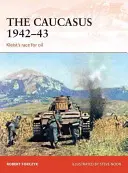 Kaukaz 1942-43: Wyścig Kleista po ropę - The Caucasus 1942-43: Kleist's Race for Oil