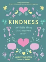 Życzliwość - mała rzecz, która ma największe znaczenie - Kindness - The Little Thing That Matters Most