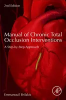 Podręcznik interwencji w przewlekłej całkowitej okluzji: Podejście krok po kroku - Manual of Chronic Total Occlusion Interventions: A Step-By-Step Approach