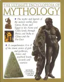 The Ultimate Encyclopedia of Mythology: Przewodnik A-Z po mitach i legendach starożytnego świata - The Ultimate Encyclopedia of Mythology: An A-Z Guide to the Myths and Legends of the Ancient World