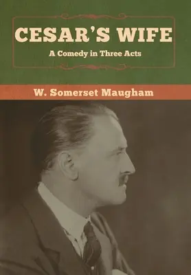 Żona Cezara: komedia w trzech aktach - Cesar's Wife: A Comedy in Three Acts