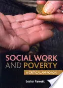 Praca socjalna i ubóstwo: Podejście krytyczne - Social Work and Poverty: A Critical Approach