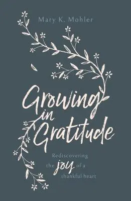 Wzrastanie we wdzięczności: Odkrywanie radości wdzięcznego serca - Growing in Gratitude: Rediscovering the Joy of a Thankful Heart