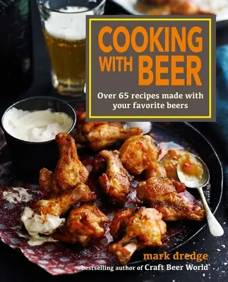 Gotowanie z piwem: ponad 65 przepisów na ulubione piwa - Cooking with Beer: Over 65 Recipes Made with Your Favorite Beers