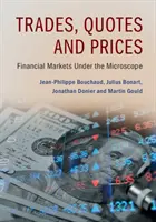 Transakcje, notowania i ceny: Rynki finansowe pod mikroskopem - Trades, Quotes and Prices: Financial Markets Under the Microscope