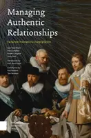 Zarządzanie autentycznymi relacjami: Stawianie czoła nowym wyzwaniom w zmieniającym się kontekście - Managing Authentic Relationships: Facing New Challenges in a Changing Context