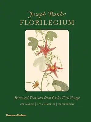 Florilegium Josepha Banksa: Botaniczne skarby z pierwszej podróży Cooka - Joseph Banks' Florilegium: Botanical Treasures from Cook's First Voyage