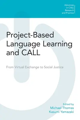 Nauka języka oparta na projektach i połączeniach: Od wirtualnej wymiany do sprawiedliwości społecznej - Project-Based Language Learning and Call: From Virtual Exchange to Social Justice