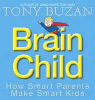 Brain Child - Jak mądrzy rodzice tworzą mądre dzieci - Brain Child - How Smart Parents Make Smart Kids