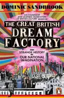 Wielka brytyjska fabryka snów - dziwna historia naszej narodowej wyobraźni - Great British Dream Factory - The Strange History of Our National Imagination