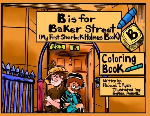 B jak Baker Street - Moja pierwsza kolorowanka z Sherlockiem Holmesem - B is For Baker Street - My First Sherlock Holmes Coloring Book