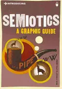 Wprowadzenie do semiotyki: Przewodnik graficzny - Introducing Semiotics: A Graphic Guide