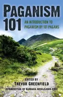 Pogaństwo 101: Wprowadzenie do pogaństwa przez 101 pogan - Paganism 101: An Introduction to Paganism by 101 Pagans