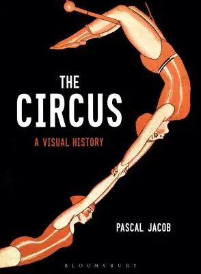 Cyrk: historia wizualna - The Circus: A Visual History
