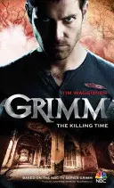 Grimm: Czas zabijania - Grimm: The Killing Time