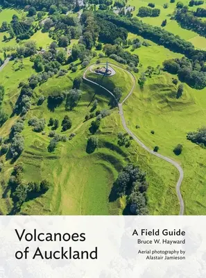 Wulkany Auckland: Przewodnik terenowy - Volcanoes of Auckland: A Field Guide