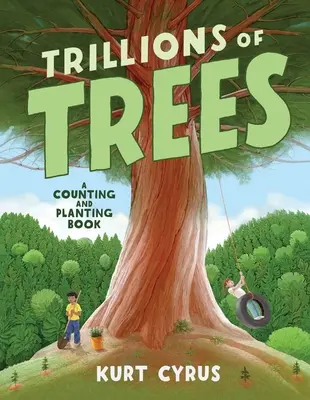 Tryliony drzew: Księga liczenia i sadzenia - Trillions of Trees: A Counting and Planting Book
