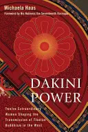 Dakini Power: Dwanaście niezwykłych kobiet kształtujących przekaz buddyzmu tybetańskiego na Zachodzie - Dakini Power: Twelve Extraordinary Women Shaping the Transmission of Tibetan Buddhism in the West