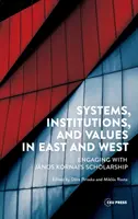 Systemy, instytucje i wartości na Wschodzie i Zachodzie: Spojrzenie na stypendium Jnosa Kornaia - Systems, Institutions, and Values in East and West: Engaging with Jnos Kornai's Scholarship