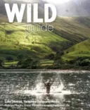 Wild Guide Lake District and Yorkshire Dales: Ukryte miejsca i wspaniałe przygody - w tym Bowland i South Pennines - Wild Guide Lake District and Yorkshire Dales: Hidden Places and Great Adventures - Including Bowland and South Pennines