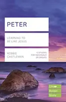 Peter (Lifebuilder Study Guides) - Uczenie się, jak być jak Jezus (Castleman Robbie (Reader)) - Peter (Lifebuilder Study Guides) - Learning to be like Jesus (Castleman Robbie (Reader))