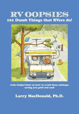 RV Oopsies: 101 głupich rzeczy, które robią kamperzy! - RV Oopsies: 101 Dumb Things That RV'ers Do!