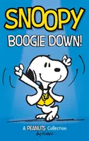 Snoopy: Boogie Down! Kolekcja PEANUTS - Snoopy: Boogie Down!: A PEANUTS Collection