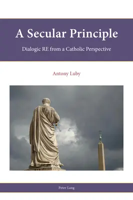 Świecka zasada; Dialogiczna RE z katolickiej perspektywy - A Secular Principle; Dialogic RE from A Catholic Perspective