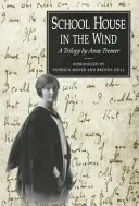 Szkolny dom na wietrze: trylogia Anne Treneer - School House in the Wind: A Trilogy by Anne Treneer