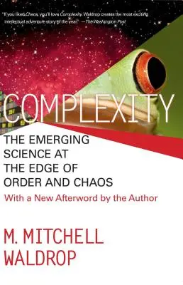 Złożoność: Wyłaniająca się nauka na krawędzi porządku i chaosu - Complexity: The Emerging Science at the Edge of Order and Chaos