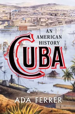 Kuba: Amerykańska historia - Cuba: An American History