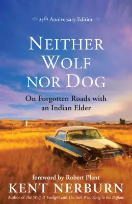 Ani wilk, ani pies: Na zapomnianych drogach z indiańską starszyzną - Neither Wolf Nor Dog: On Forgotten Roads with an Indian Elder