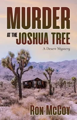 Morderstwo na drzewie Jozuego: Tajemnica pustyni - Murder at the Joshua Tree: A Desert Mystery