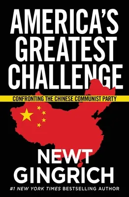 Największe wyzwanie Ameryki: Konfrontacja z Komunistyczną Partią Chin - America's Greatest Challenge: Confronting the Chinese Communist Party