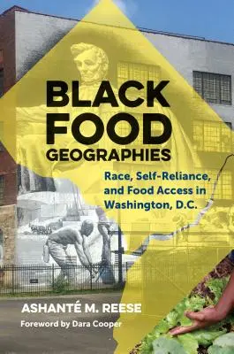 Black Food Geographies: Rasa, samodzielność i dostęp do żywności w Waszyngtonie. - Black Food Geographies: Race, Self-Reliance, and Food Access in Washington, D.C.