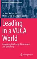 Przywództwo w świecie Vuca: Integracja przywództwa, rozeznania i duchowości (Kok Jacobus (Kobus)) - Leading in a Vuca World: Integrating Leadership, Discernment and Spirituality (Kok Jacobus (Kobus))