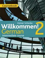 Willkommen! 2 Niemiecki Kurs średniozaawansowany: Pakiet kursów - Willkommen! 2 German Intermediate Course: Course Pack