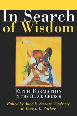 W poszukiwaniu mądrości: Formacja wiary w czarnym kościele - In Search of Wisdom: Faith Formation in the Black Church
