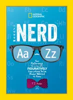 Nerd od A do Z: Twoje odniesienie do dosłownie w przenośni wszystkiego, co zawsze chciałeś wiedzieć - Nerd A to Z: Your Reference to Literally Figuratively Everything You've Always Wanted to Know