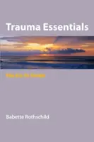 Trauma Essentials - przewodnik po traumie - Trauma Essentials - The Go-To Guide