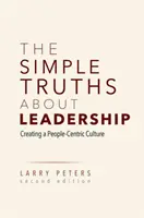 Proste prawdy o przywództwie: Tworzenie kultury zorientowanej na ludzi - The Simple Truths about Leadership: Creating a People-Centric Culture