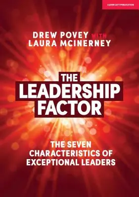 Czynnik przywództwa: Siedem cech wyjątkowych liderów - The Leadership Factor: The Seven Characteristics of Exceptional Leaders