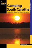 Camping South Carolina: Kompleksowy przewodnik po publicznych kempingach namiotowych i kamperowych - Camping South Carolina: A Comprehensive Guide to Public Tent and RV Campgrounds