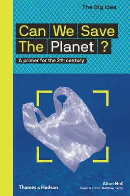 Czy możemy ocalić planetę? Elementarz na XXI wiek - Can We Save the Planet?: A Primer for the 21st Century